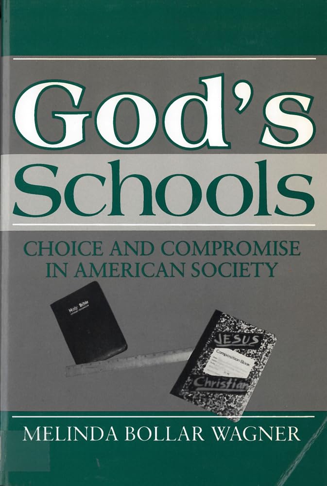 God's Schools: Choice and Compromise in American Society,Used