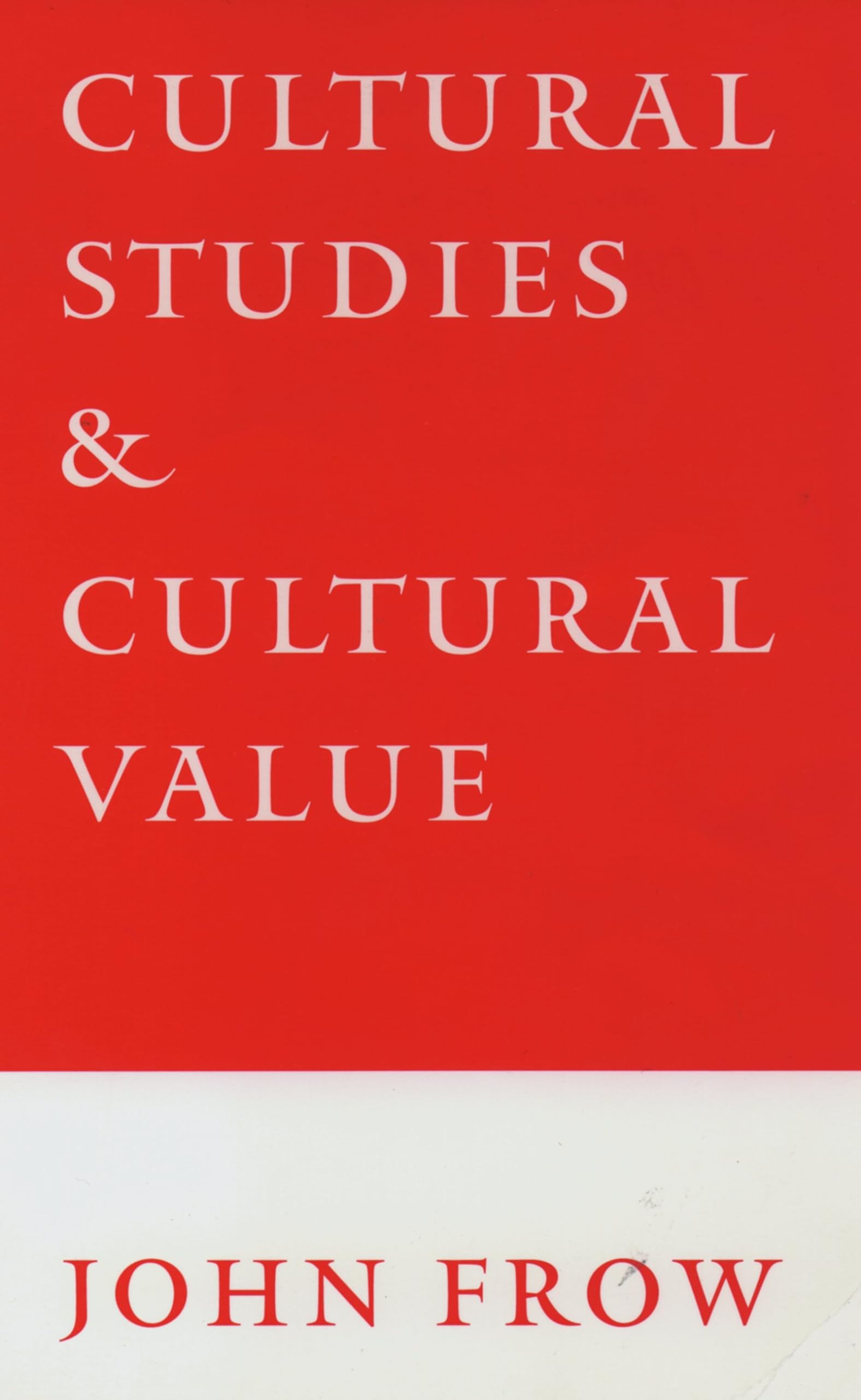 Cultural Studies and Cultural Value (Cornell East Asia Series; 70),New