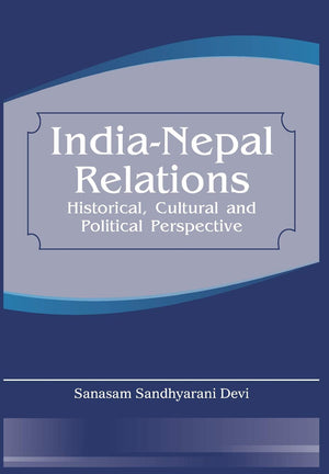India Nepal Relations: Historical, Cultural and Political Perspective,Used
