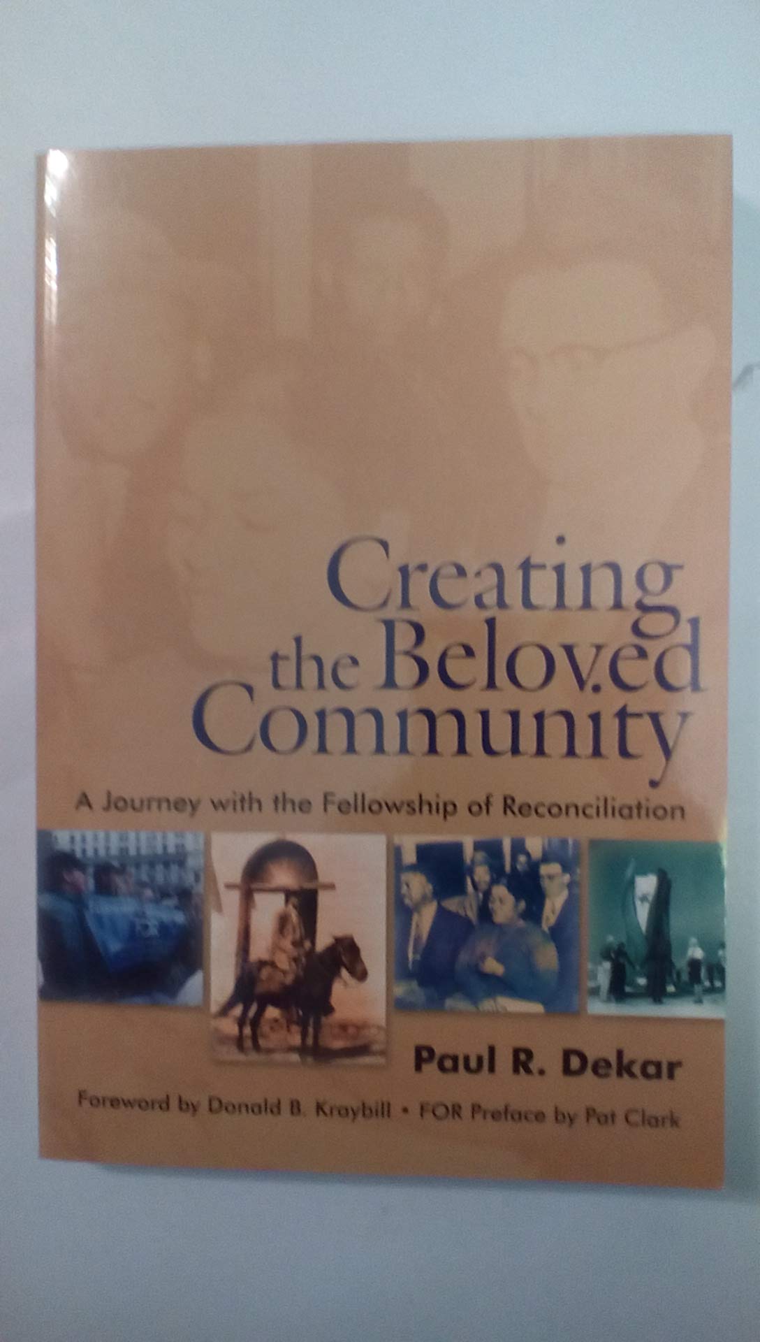 Creating the Beloved Community: A Journey with the Fellowship of Reconciliation,Used
