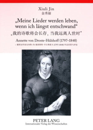 Meine Lieder Werden Leben, Wenn Ich Lngst Entschwand: Annette Von Drostehlshoff (17971848) Ausgewhlte Balladen Und 'Die Juden,Used