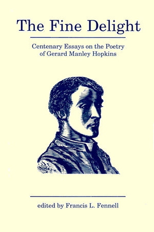 The Fine Delight: Centenary Essays on Gerard Manley Hopkins,Used