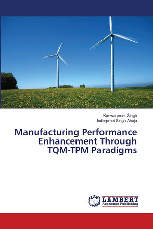Manufacturing Performance Enhancement Through TQMTPM Paradigms: External Ear Pattern and Its Application,Used