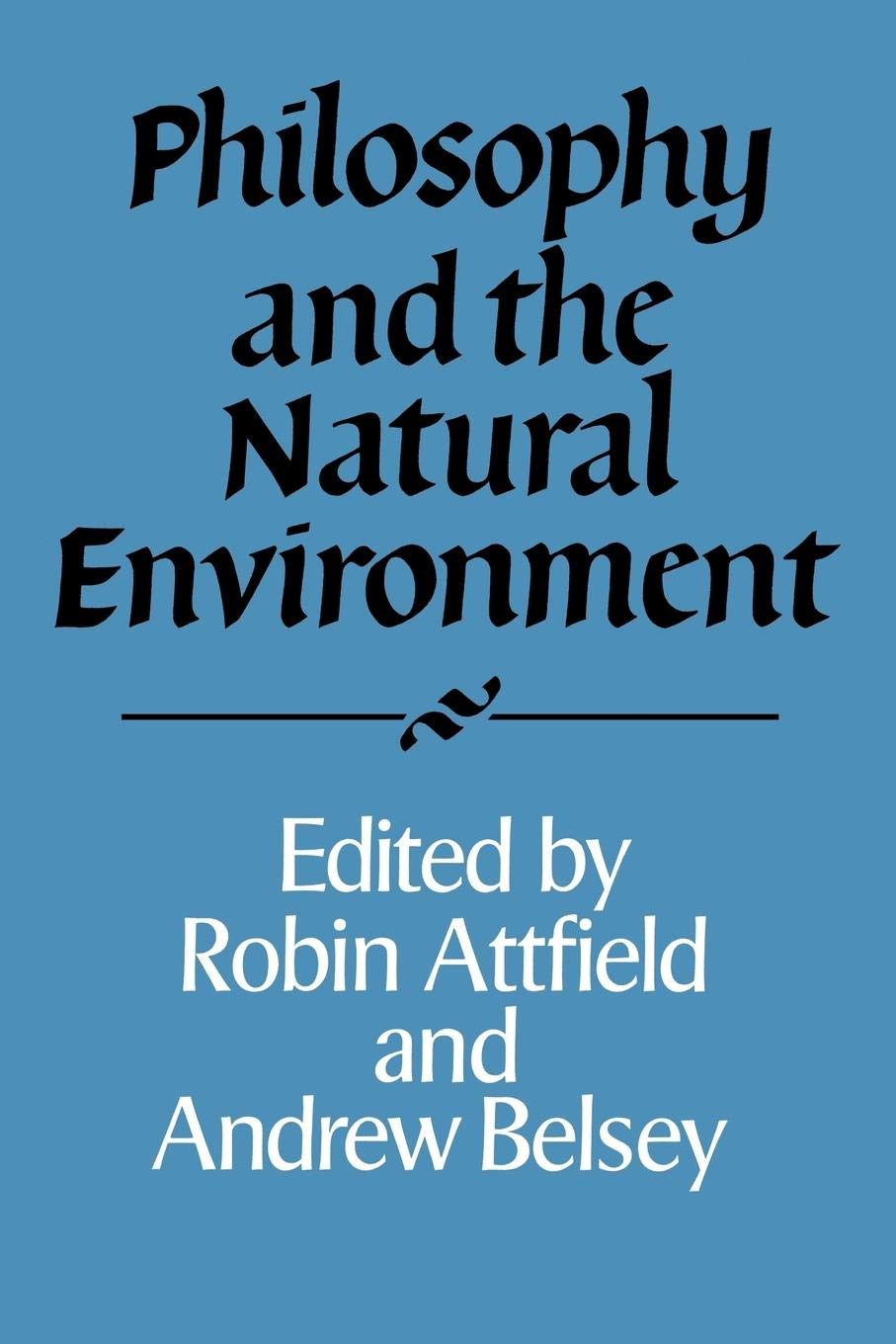 Philosophy and the Natural Environment (Royal Institute of Philosophy Supplements, Series Number 36),Used