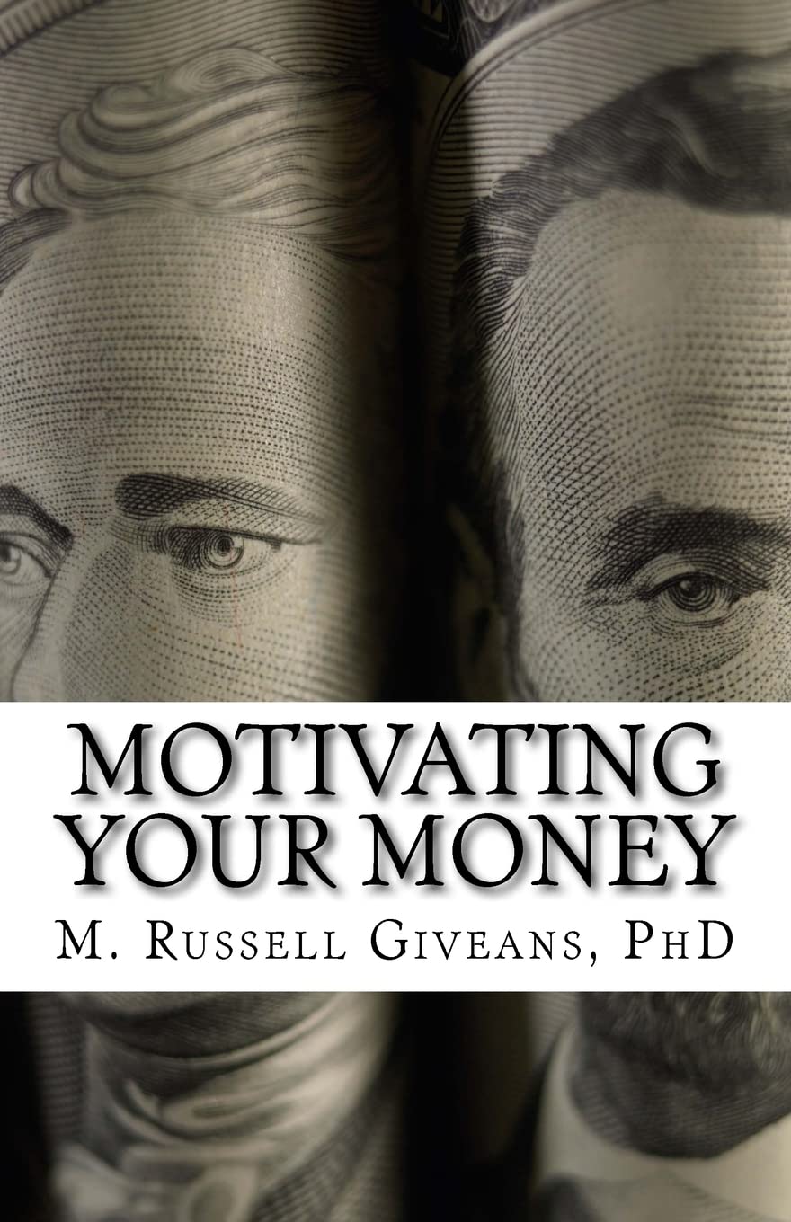 Motivating Your Money: A Road Map to LongTerm Wealth Accumulation,Used