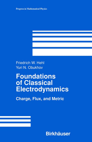 Foundations Of Classical Electrodynamics (Progress In Mathematical Physics) (Progress In Mathematical Physics, 33),Used