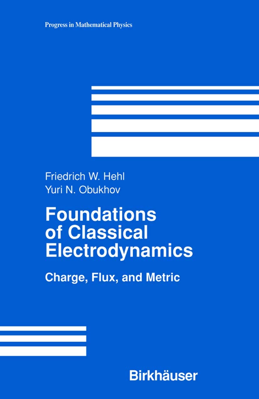 Foundations Of Classical Electrodynamics (Progress In Mathematical Physics) (Progress In Mathematical Physics, 33),Used