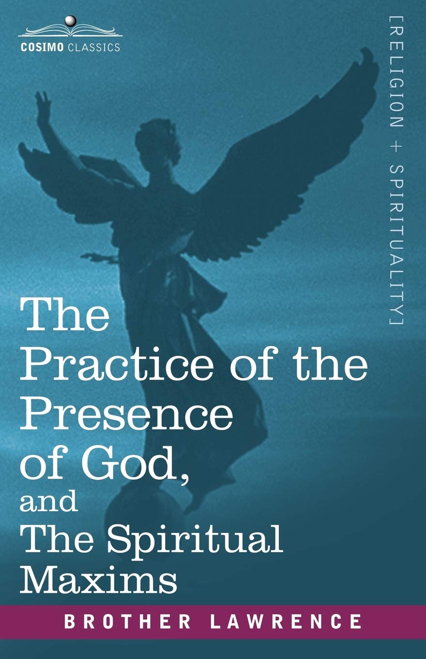 The Practice of the Presence of God and The Spiritual Maxims,New