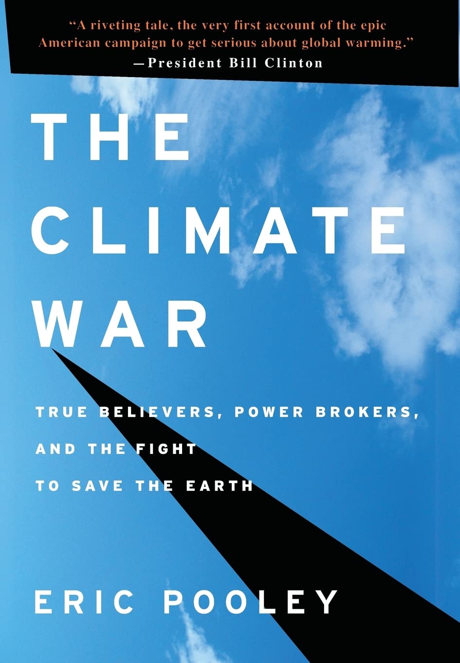 The Climate War: True Believers, Power Brokers, And The Fight To Save The Earth