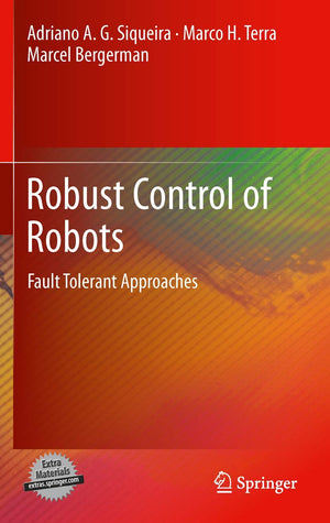 Robust Control Of Robots: Fault Tolerant Approaches,Used