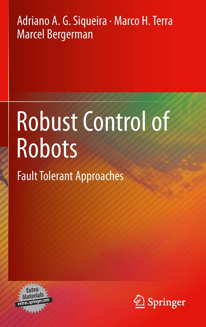 Robust Control Of Robots: Fault Tolerant Approaches,Used