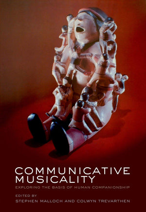 Communicative Musicality: Exploring the basis of human companionship,New