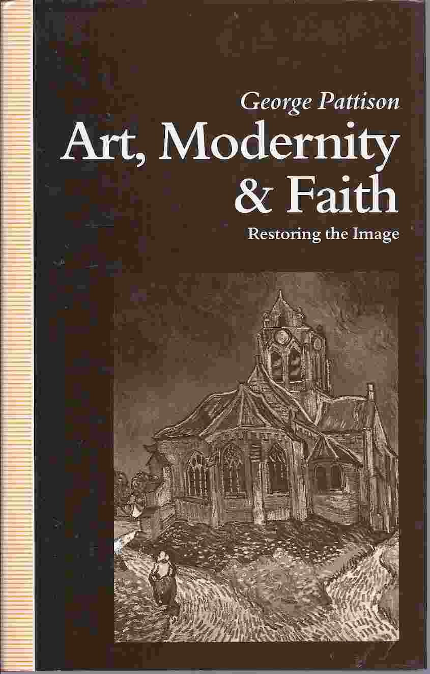 Art, Modernity, and Faith: Towards a Theology of Art,Used
