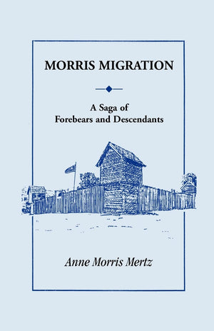 Morris Migration: A Saga of Forebears and Descendants,Used
