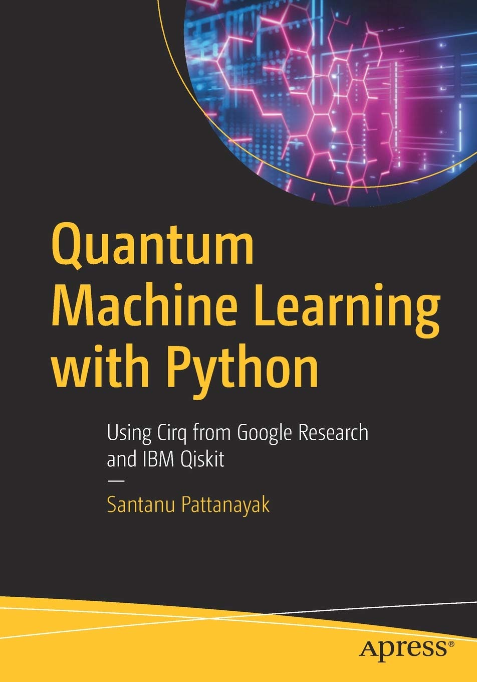 Quantum Machine Learning with Python: Using Cirq from Google Research and IBM Qiskit,Used