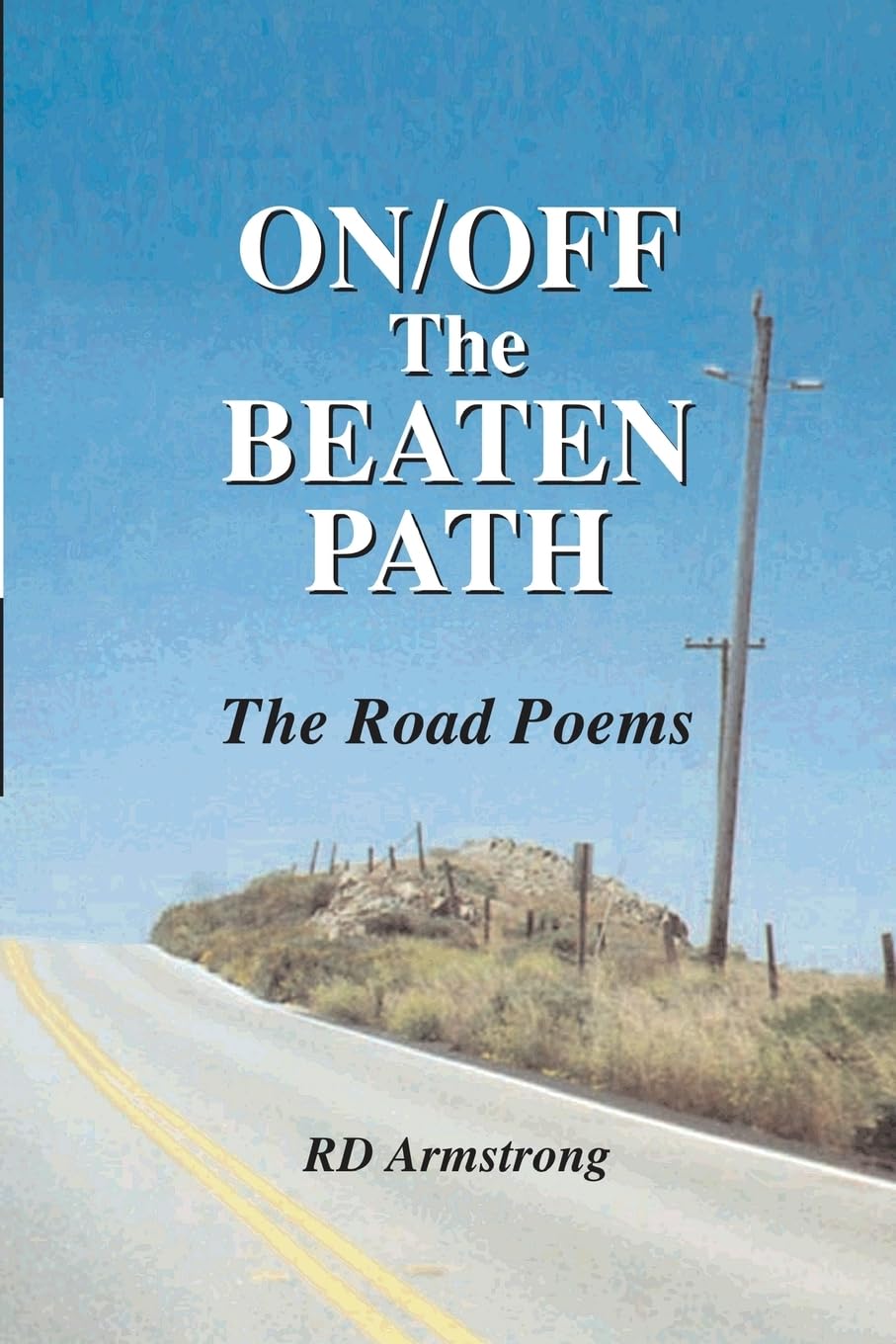 On/Off The Beaten Path: The Road Poems,Used