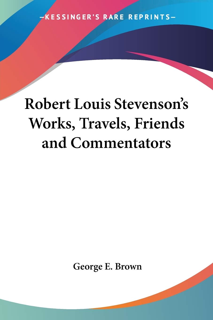 Robert Louis Stevenson's Works, Travels, Friends and Commentators,Used