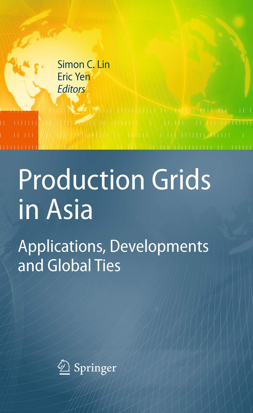 Production Grids in Asia: Applications, Developments and Global Ties,Used