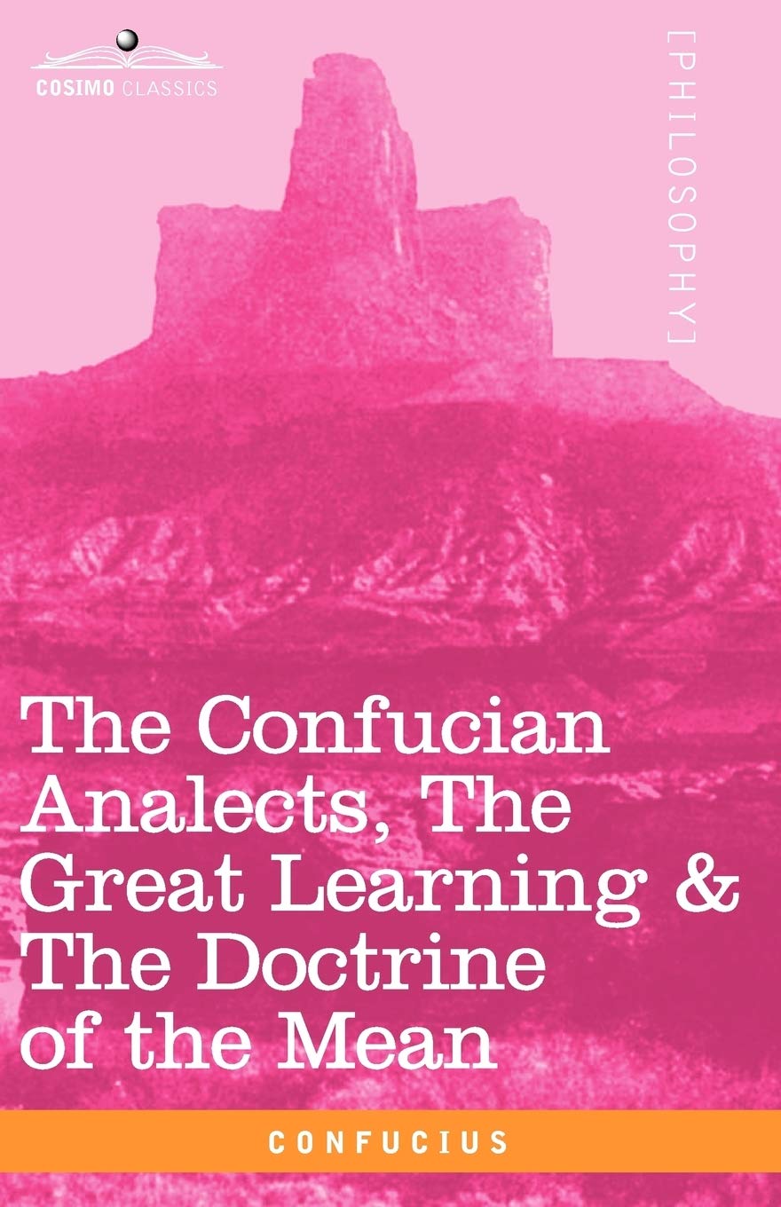 The Confucian Analects, the Great Learning & the Doctrine of the Mean (English and Chinese Edition),Used
