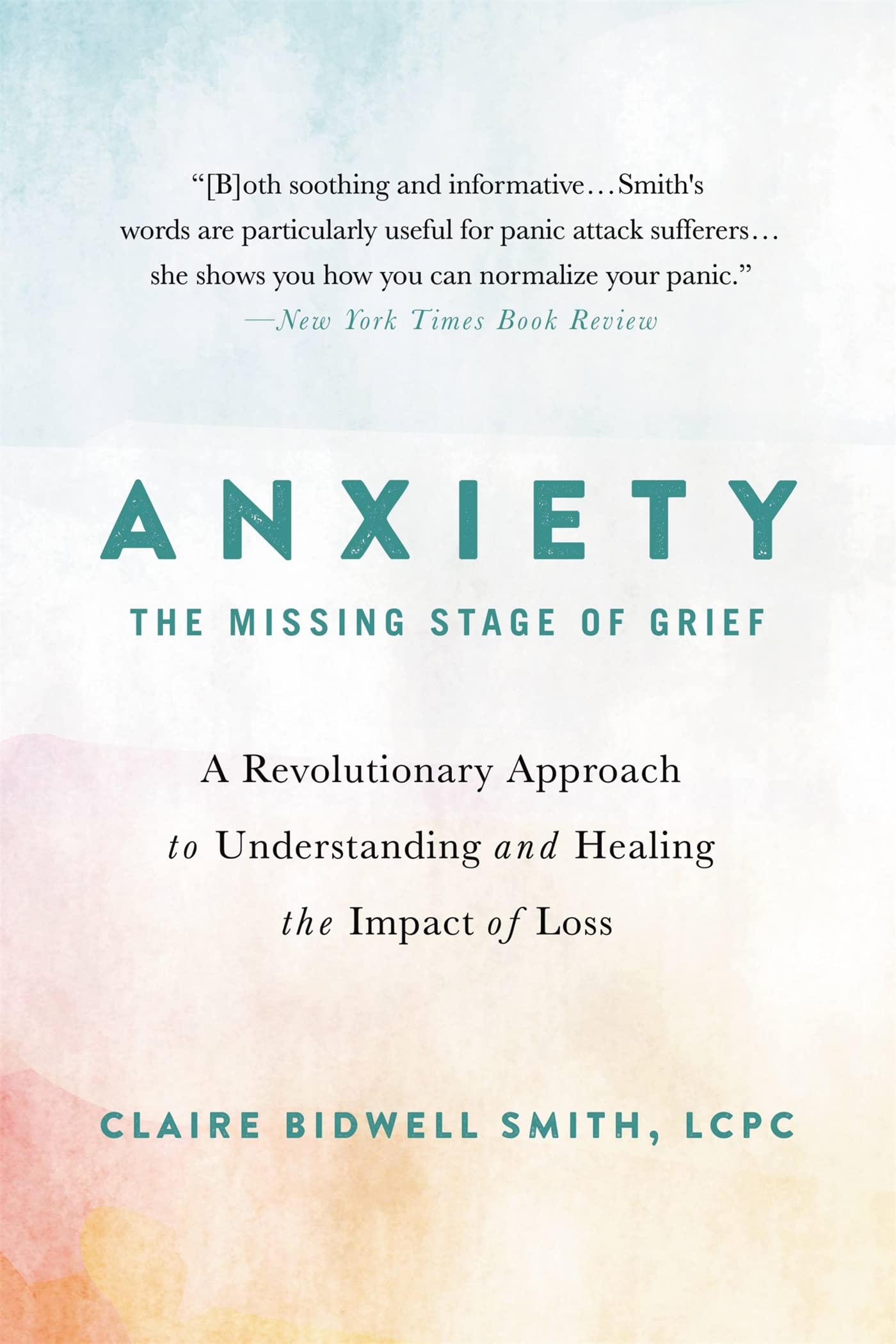 Anxiety: The Missing Stage of Grief: A Revolutionary Approach to Understanding and Healing the Impact of Loss,Used