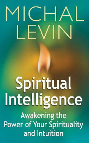 Spiritual Intelligence : Awakening the Power of Your Spirituality and Intuition,Used