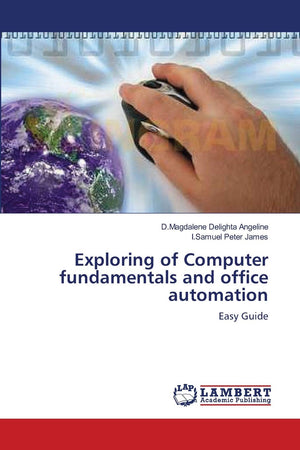 Exploring of Computer fundamentals and office automation: Easy Guide,Used