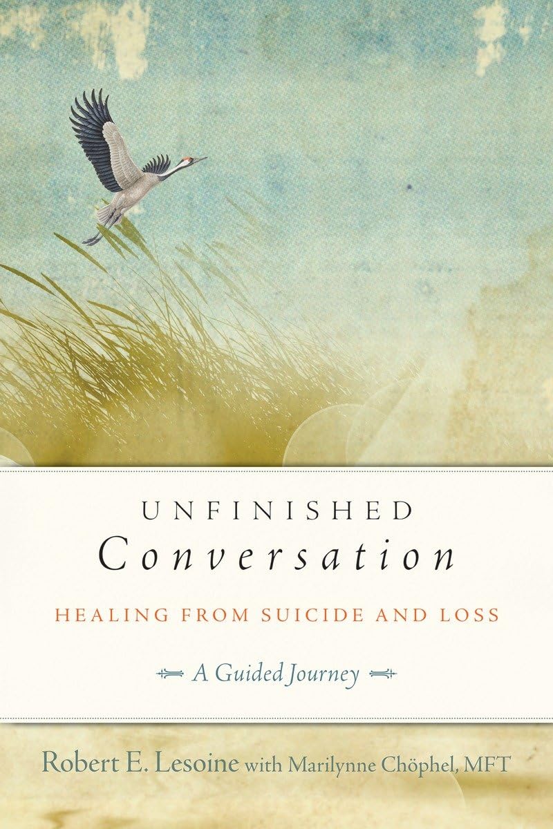 Unfinished Conversation: Healing from Suicide and Loss,Used