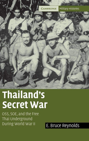 Thailand's Secret War: OSS, SOE and the Free Thai Underground during World War II (Cambridge Military Histories),Used