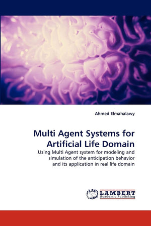 Multi Agent Systems for Artificial Life Domain: Using Multi Agent system for modeling and simulation of the anticipation behavio,Used