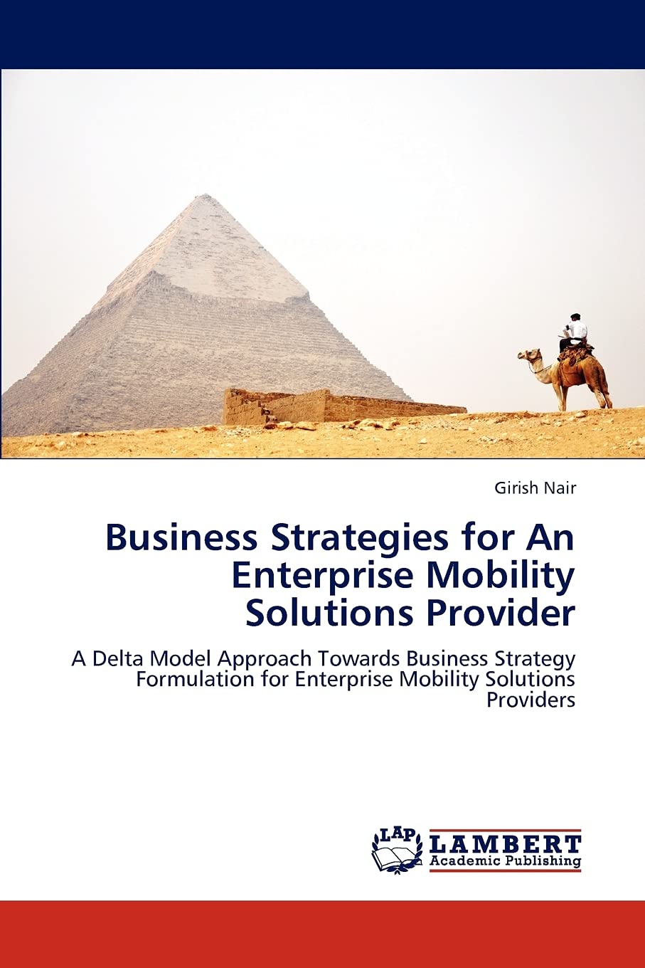 Business Strategies for An Enterprise Mobility Solutions Provider: A Delta Model Approach Towards Business Strategy Formulation ,Used