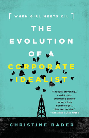 Evolution of a Corporate Idealist: When Girl Meets Oil,Used