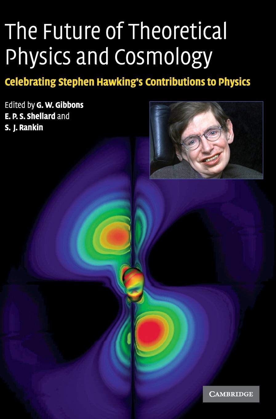 The Future of Theoretical Physics and Cosmology: Celebrating Stephen Hawking's Contributions to Physics,Used