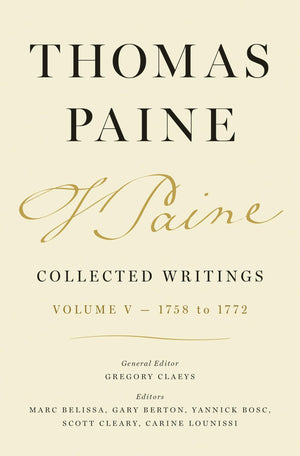 Thomas Paine Collected Writings, Volume 5: 1758 To 1772