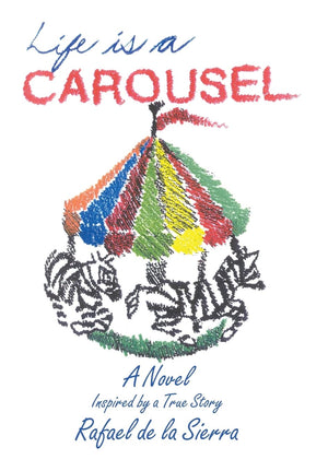 Life Is a Carousel: A Novel Inspired by a True Story,Used