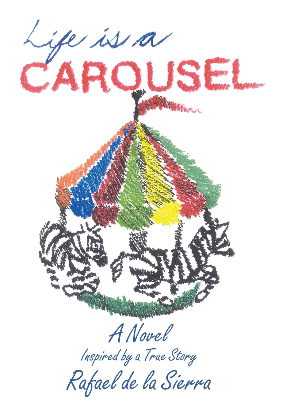 Life Is a Carousel: A Novel Inspired by a True Story,Used