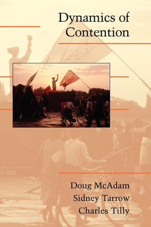 Dynamics Of Contention (Cambridge Studies In Contentious Politics),New