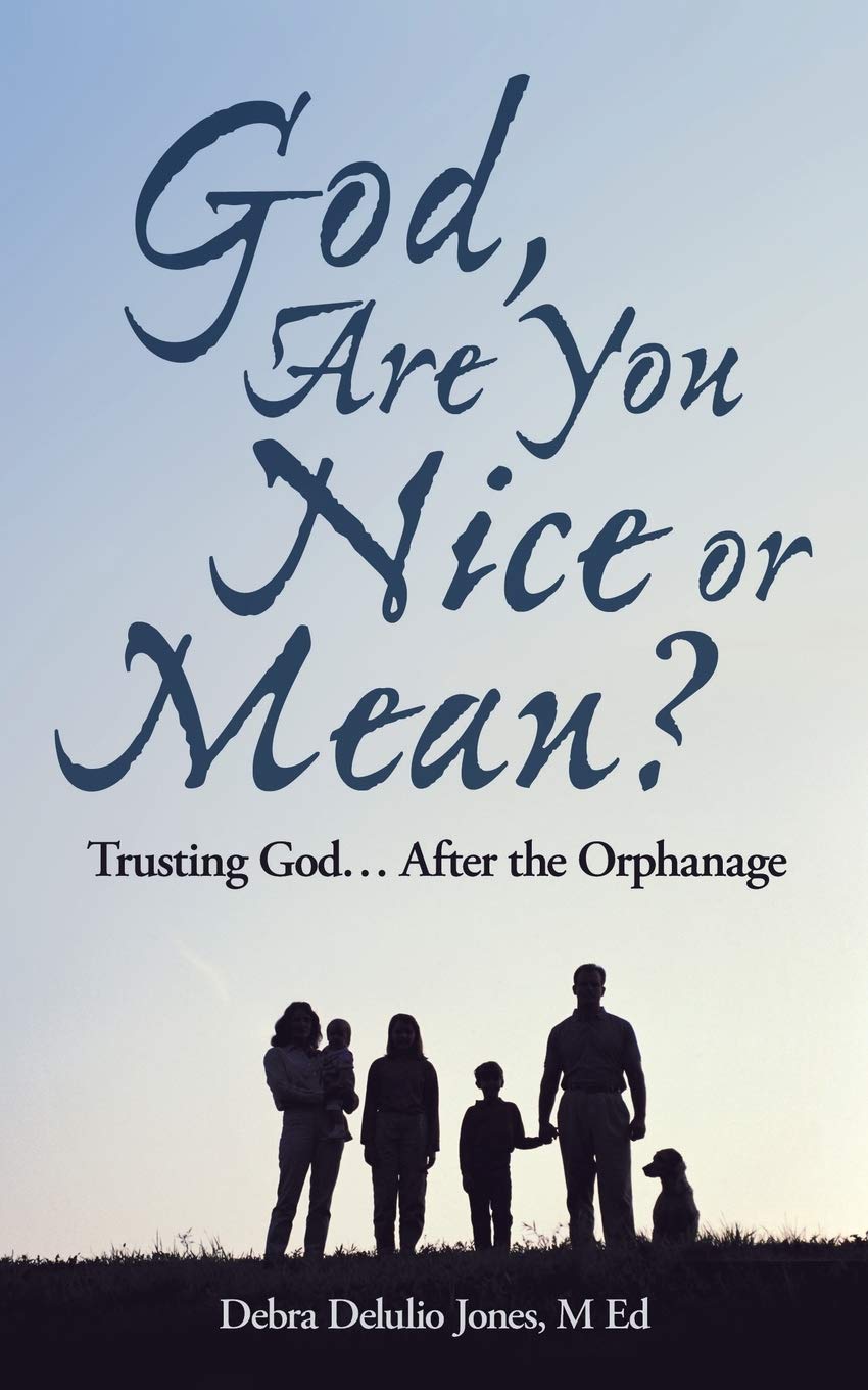God, Are You Nice or Mean?: Trusting God . . . After the Orphanage,Used