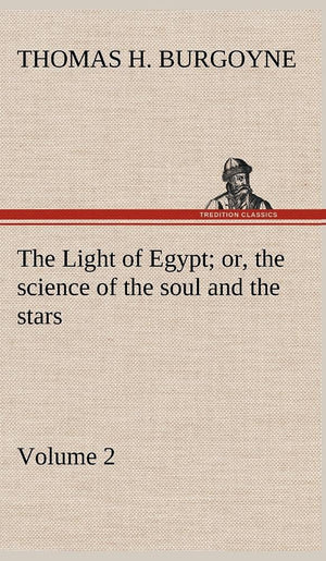 The Light of Egypt; or, the science of the soul and the stars  Volume 2,Used
