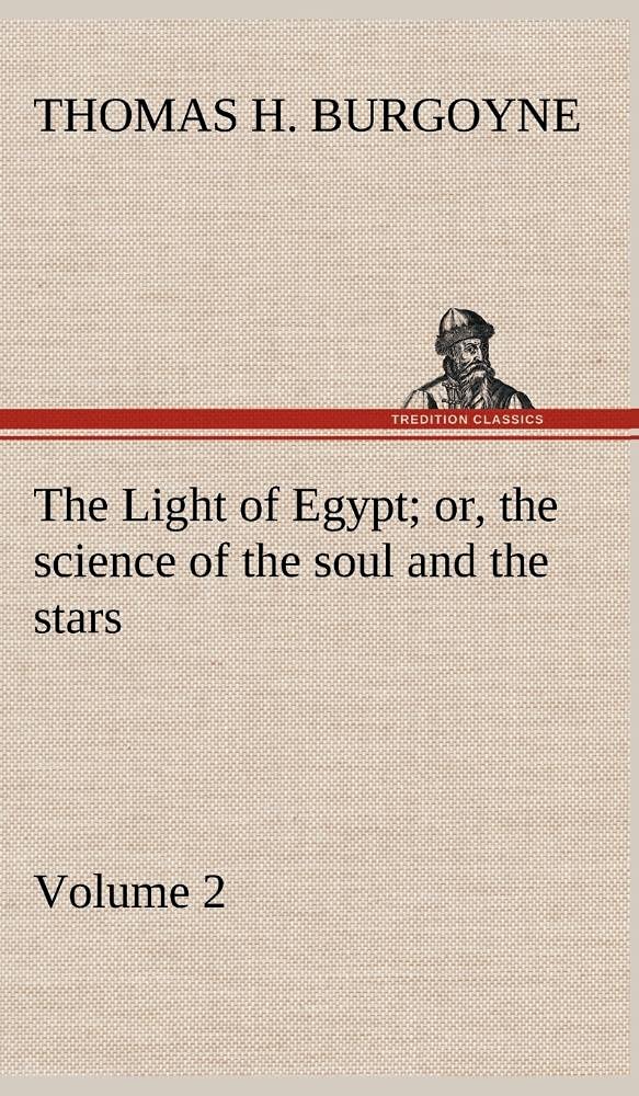 The Light of Egypt; or, the science of the soul and the stars  Volume 2,Used