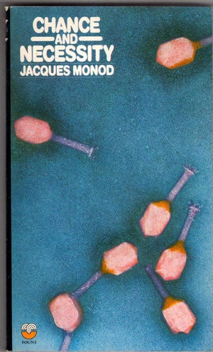 Chance And Necessity: Essay On The Natural Philosophy Of Modern Biology