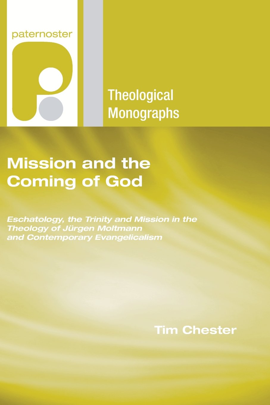 Mission and the Coming of God: Eschatology, the Trinity and Mission in the Theology of Jrgen Moltmann and Contemporary Evangelic,Used