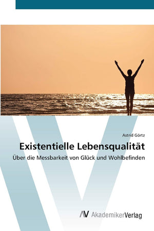 Existentielle Lebensqualitt: ber die Messbarkeit von Glck und Wohlbefinden (German Edition),Used