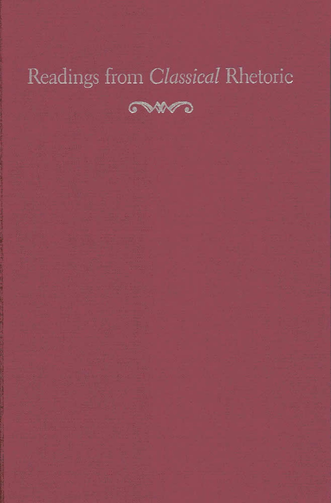 Readings from Classical Rhetoric,New