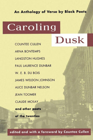 Caroling Dusk: An Anthology Of Verse By Black Poets Of The Twenties,New