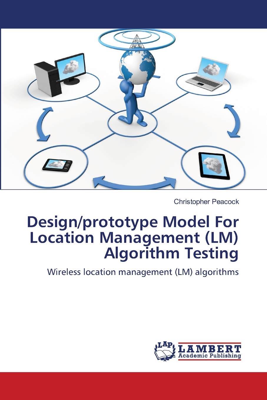 Design/prototype Model For Location Management (LM) Algorithm Testing: Wireless location management (LM) algorithms,Used