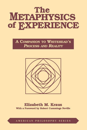 The Metaphysics Of Experience: A Companion To Whitehead'S Process And Reality (American Philosophy),Used