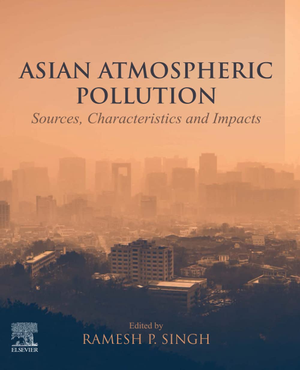 Asian Atmospheric Pollution: Sources, Characteristics and Impacts,Used