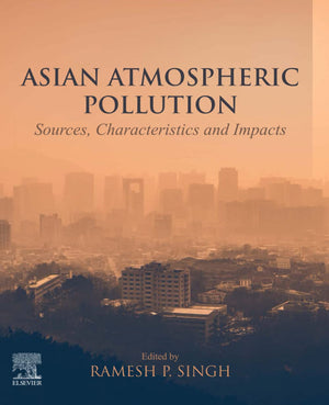 Asian Atmospheric Pollution: Sources, Characteristics and Impacts,Used