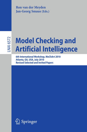 Model Checking and Artificial Intelligence: 6th International Workshop, MoChArt 2010, Atlanta, GA, USA, July 11, 2010, Revised S,Used