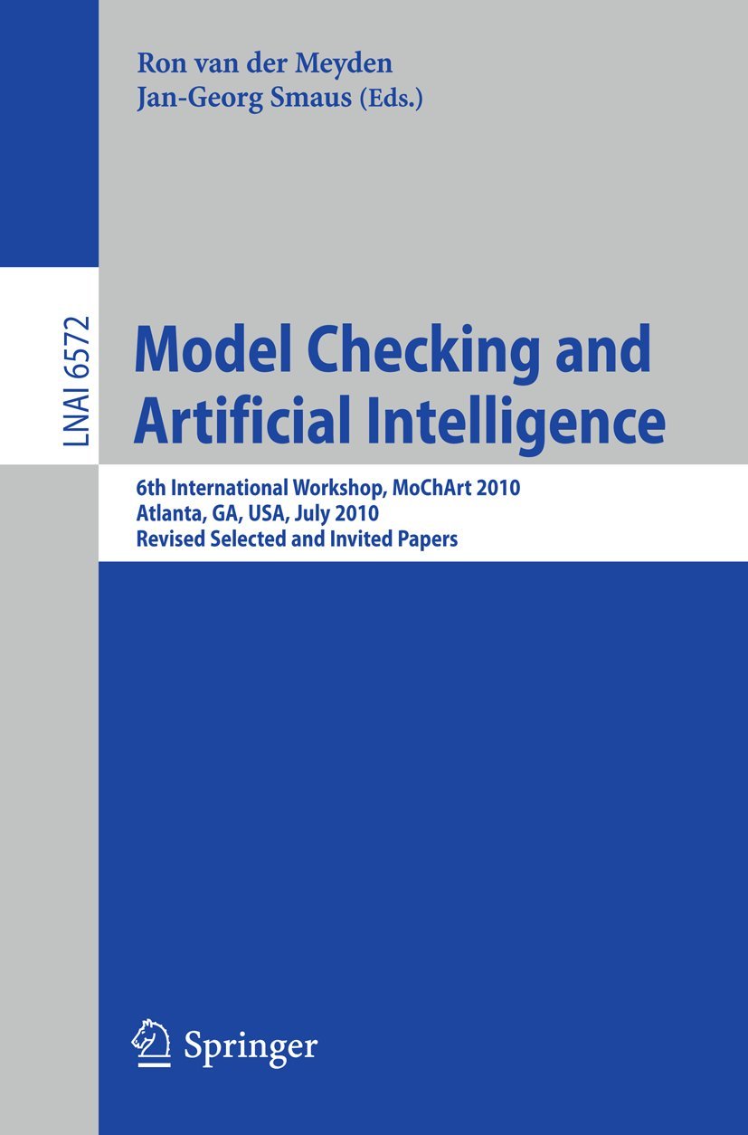 Model Checking and Artificial Intelligence: 6th International Workshop, MoChArt 2010, Atlanta, GA, USA, July 11, 2010, Revised S,Used